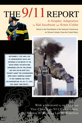 The 9/11 Report: A Graphic Adaptation - Jacobson, Sid, Ph.D., and Coln, Ernie