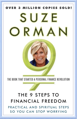 The 9 Steps to Financial Freedom: Practical and Spiritual Steps So You Can Stop Worrying - Orman, Suze