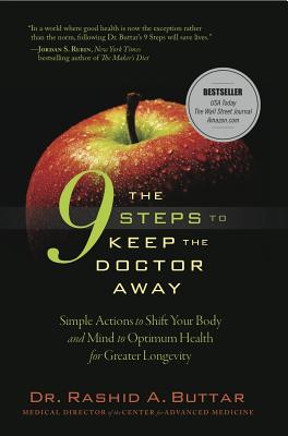 The 9 Steps to Keep the Doctor Away: Simple Actions to Shift Your Body and Mind to Optimum Health for Greater Longevity - Buttar, Rashid A