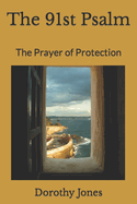 The 91st Psalm: The Prayer of Protection
