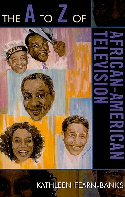 The A to Z of African-American Television - Fearn-Banks, Kathleen