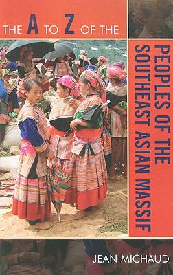 The A to Z of the Peoples of the Southeast Asian Massif - Michaud, Jean