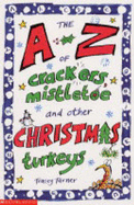 The A-Z of Crackers, Mistletoe and Other Chrismas Turkeys - Turner, Tracey