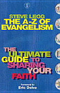 The A-Z of Evangelism: The Ultimate Guide to Sharing Your Faith