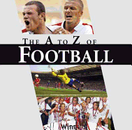 The A-Z of Football: A Footballing A-Z