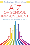 The A-Z of School Improvement: Principles and Practice