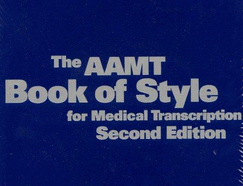 The Aamt Book of Style for Medical Transcription