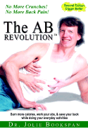 The AB Revolution: No More Crunches! No More Back Pain!
