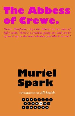 The Abbess of Crewe - Spark, Muriel, and Smith, Ali (Introduction by), and Taylor, Alan (Series edited by)