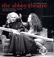 The Abbey Theatre: Ireland's National Theatre: The First 100 Years