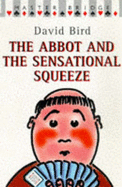 The Abbot and the Sensational Squeeze - Bird, David