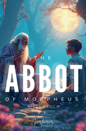 The Abbot of Morpheus: First Epoch