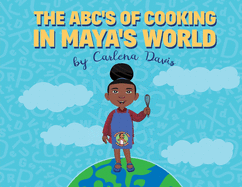 The ABC's of Cooking in Maya's World