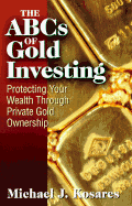 The ABCs of Gold Investing: Protecting Your Wealth Through Private Gold Ownership