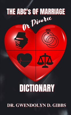 The ABC's Of Marriage Or Divorce Dictionary - Publications, Inc Ibg (Editor), and Gibbs, Gwendolyn D