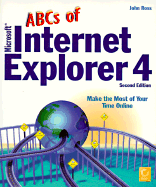 The ABC's of Microsoft Internet Explorer 4