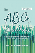 The ABCs of SharePoint: 26 ways SharePoint can enhance your digital workplace, 2nd edition