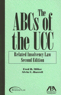 The ABCs of the Ucc: Related Insolvency Law - Miller, Fred H, and Harrell, Alvin C