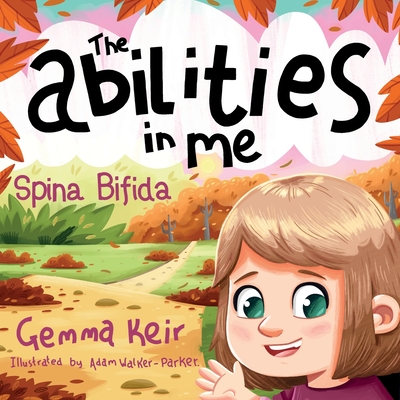 The abilities in me: Spina Bifida - Keir, Gemma