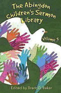 The Abingdon Children's Sermon Library Volume 3