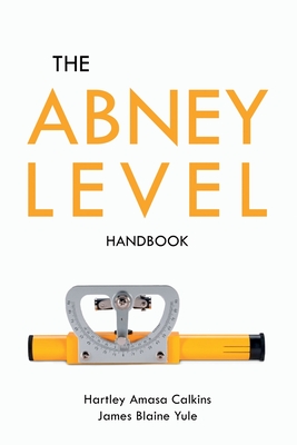 The Abney Level Handbook - Calkins, Hartley Amasa, and Yule, James Blaine