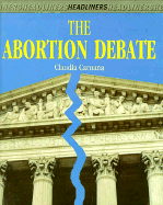 The Abortion Debate - Caruana, Claudia M, and Claudia M Caruana