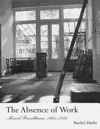 The Absence of Work: Marcel Broodthaers, 1964-1976
