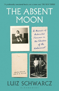 The Absent Moon: A Memoir of Inherited Trauma in the Shadow of the Holocaust