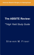 The Absite Review: **High Yield Study Guide
