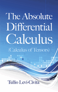 The Absolute Differential Calculus (Calculus of Tensors)