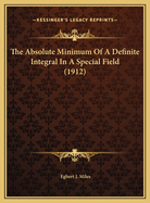 The Absolute Minimum Of A Definite Integral In A Special Field (1912)