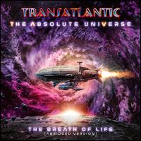 The Absolute Universe: The Breath of Life - Transatlantic