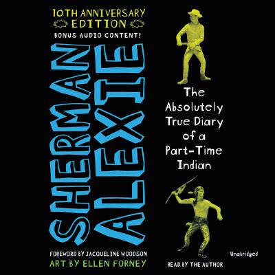 The Absolutely True Diary of a Part-Time Indian 10th Anniversary Edition - Alexie, Sherman, and Available, Not Yet (Read by)