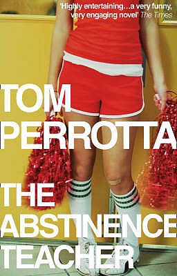 The Abstinence Teacher - Perrotta, Tom