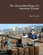 The Absurd Ramblings of a Substitute Teacher