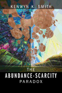 The Abundance-Scarcity Paradox