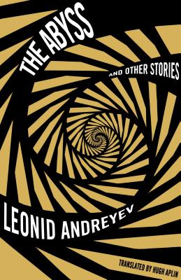 The Abyss and Other Stories - Andreyev, Leonid, and Aplin, Hugh (Translated by)