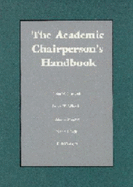 The Academic Chairperson's Handbook - Creswell, John W, Dr., and Egly, Nancy J, and Wheeler, Daniel W