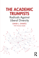 The Academic Trumpists: Radicals Against Liberal Diversity