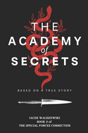 The Academy of Secrets: a Warrior-Child's Coming of Age Adventure - Based on a True Story - Book 3