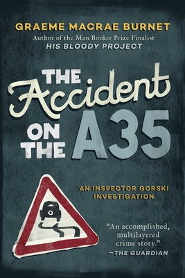 The Accident on the A35: An Inspector Gorski Investigation - Burnet, Graeme MacRae