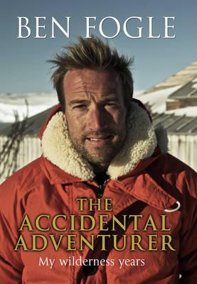 The Accidental Adventurer - Fogle, Ben