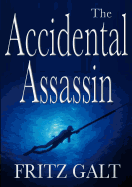 The Accidental Assassin: An International Thriller