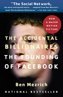 The Accidental Billionaires: The Founding of Facebook: A Tale of Sex, Money, Genius and Betrayal - Mezrich, Ben