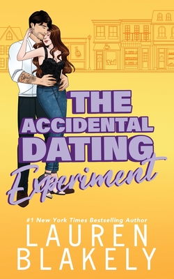 The Accidental Dating Experiment - Blakely, Lauren