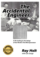 The Accidental Engineer - 2nd edition: The true story of the first microprocessor ever designed
