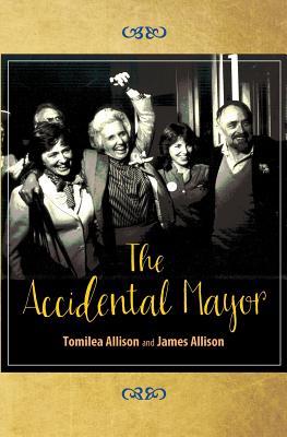 The Accidental Mayor - Allison, James, and Allison, Tomilea