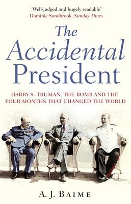 The Accidental President - Baime, A J