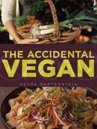The Accidental Vegan: [A Cookbook]