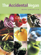 The Accidental Vegan: Vegan Recipes - Gartenstein, Devra